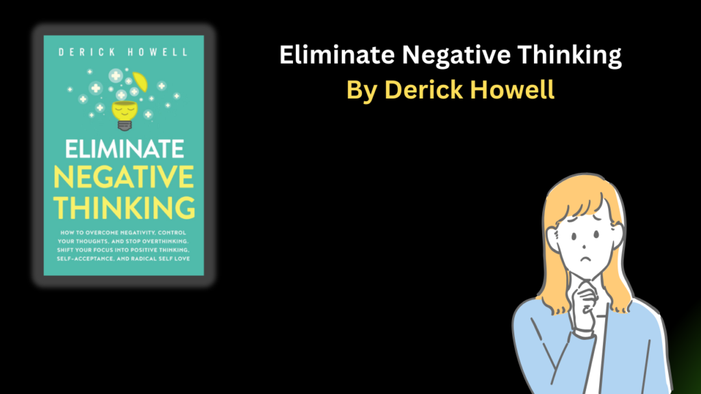 Eliminate Negative Thinking By Derick Howell In Pdf Download